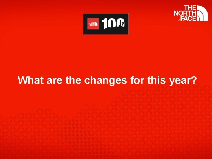 What are the changes for this year? 