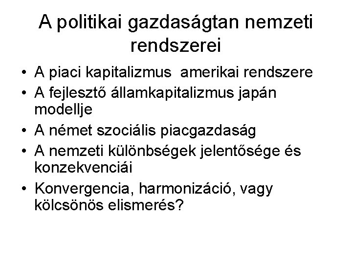 A politikai gazdaságtan nemzeti rendszerei • A piaci kapitalizmus amerikai rendszere • A fejlesztő