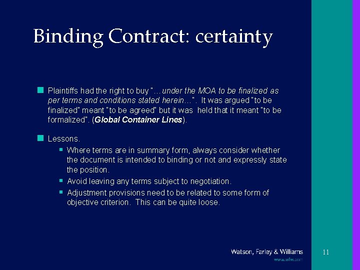 Binding Contract: certainty n Plaintiffs had the right to buy “…under the MOA to