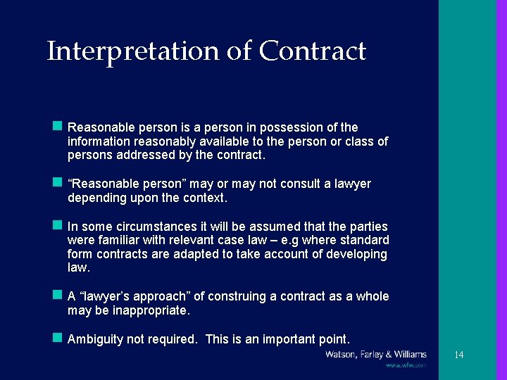 Interpretation of Contract n Reasonable person is a person in possession of the information