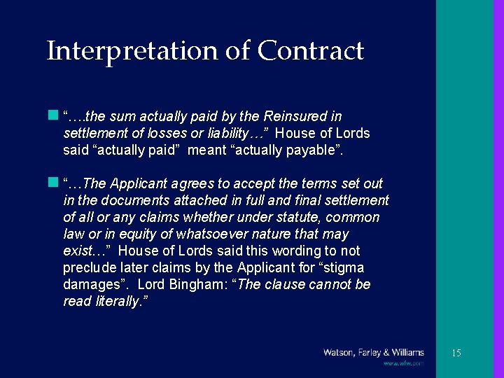 Interpretation of Contract n “…. the sum actually paid by the Reinsured in settlement