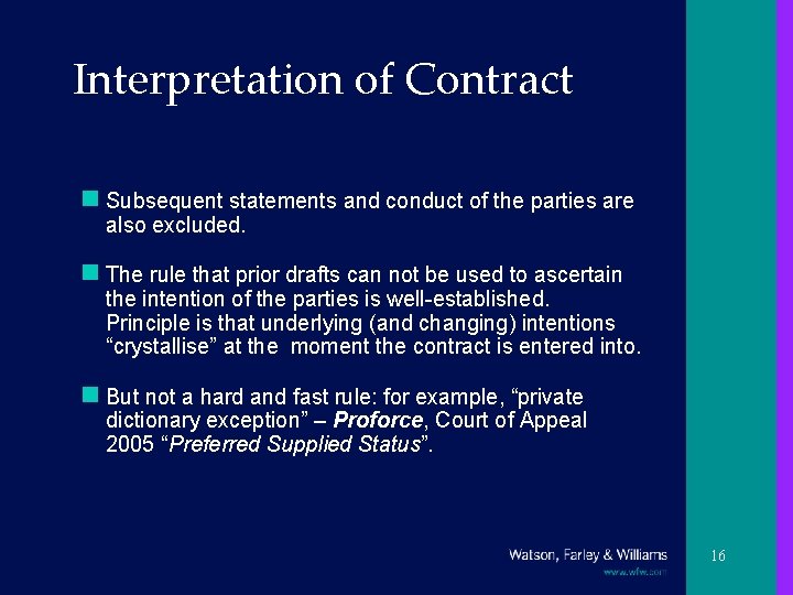 Interpretation of Contract n Subsequent statements and conduct of the parties are also excluded.