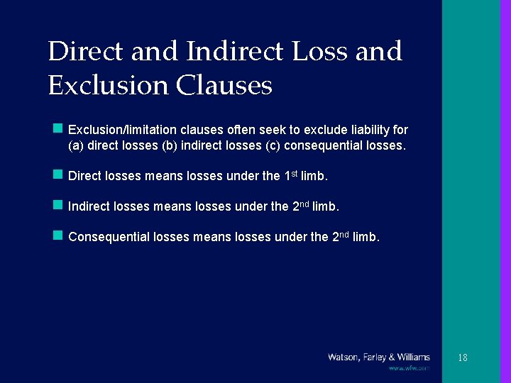 Direct and Indirect Loss and Exclusion Clauses n Exclusion/limitation clauses often seek to exclude
