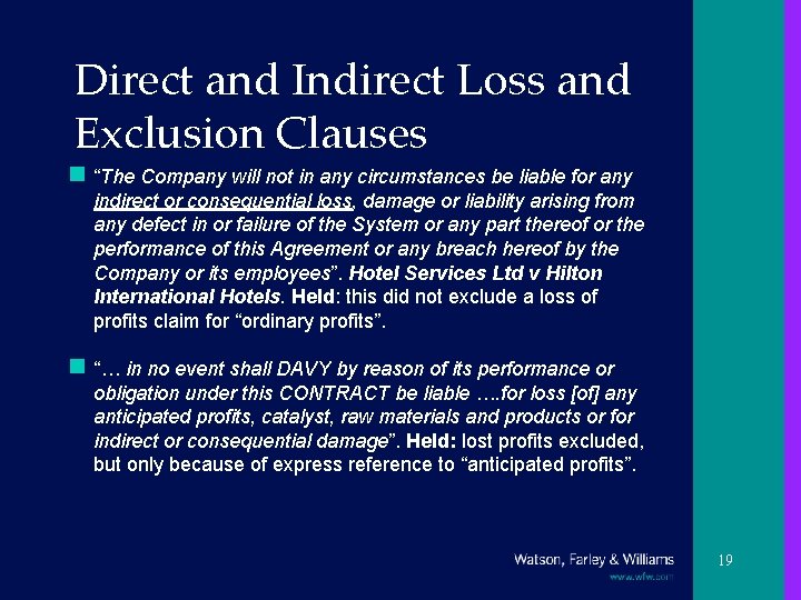 Direct and Indirect Loss and Exclusion Clauses n “The Company will not in any