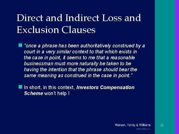 Direct and Indirect Loss and Exclusion Clauses n "once a phrase has been authoritatively