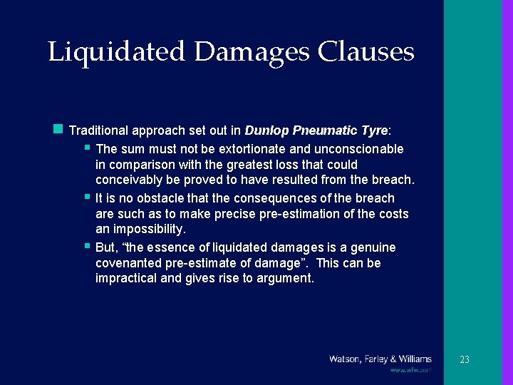 Liquidated Damages Clauses n Traditional approach set out in Dunlop Pneumatic Tyre: § The