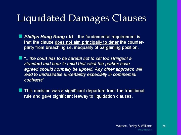 Liquidated Damages Clauses n Philips Hong Kong Ltd – the fundamental requirement is that