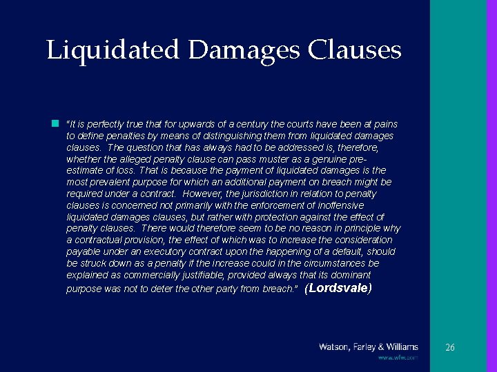 Liquidated Damages Clauses n “It is perfectly true that for upwards of a century