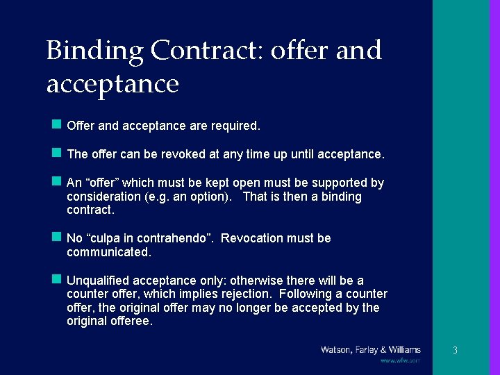 Binding Contract: offer and acceptance n Offer and acceptance are required. n The offer