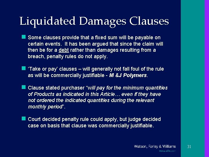 Liquidated Damages Clauses n Some clauses provide that a fixed sum will be payable