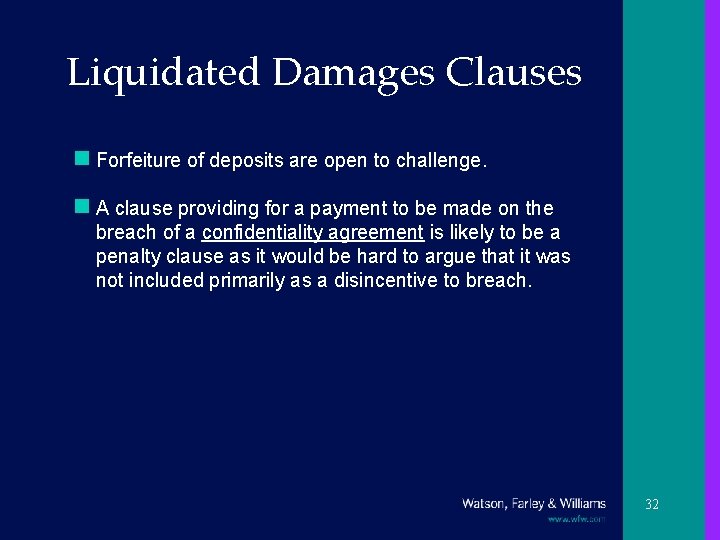 Liquidated Damages Clauses n Forfeiture of deposits are open to challenge. n A clause