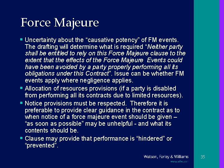 Force Majeure § Uncertainty about the “causative potency” of FM events. The drafting will