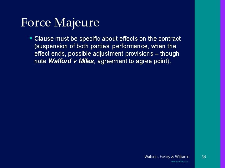 Force Majeure § Clause must be specific about effects on the contract (suspension of