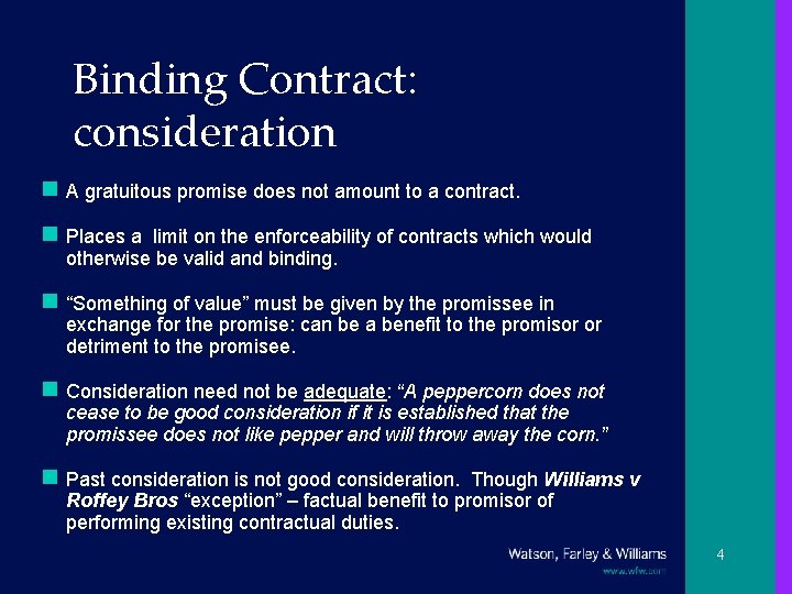 Binding Contract: consideration n A gratuitous promise does not amount to a contract. n