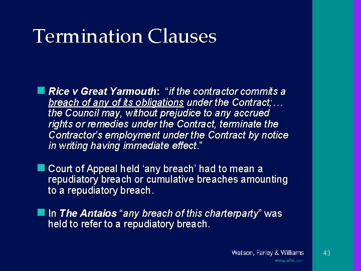 Termination Clauses n Rice v Great Yarmouth: “if the contractor commits a breach of