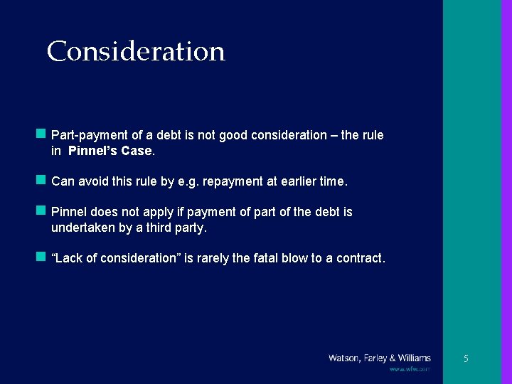 Consideration n Part-payment of a debt is not good consideration – the rule in