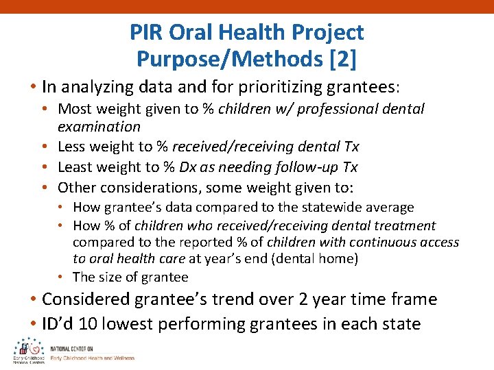 PIR Oral Health Project Purpose/Methods [2] • In analyzing data and for prioritizing grantees:
