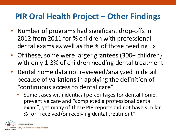 PIR Oral Health Project – Other Findings • Number of programs had significant drop-offs