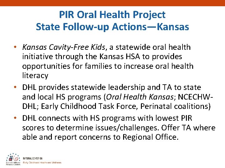 PIR Oral Health Project State Follow-up Actions—Kansas • Kansas Cavity-Free Kids, a statewide oral