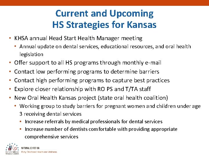 Current and Upcoming HS Strategies for Kansas • KHSA annual Head Start Health Manager