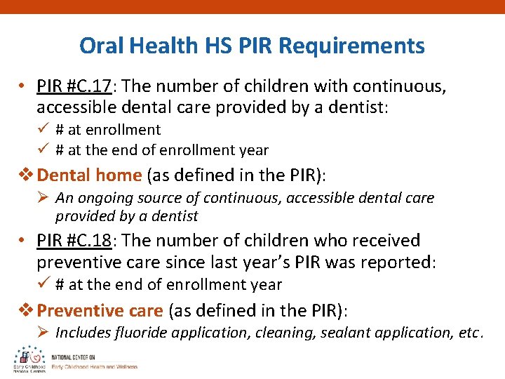 Oral Health HS PIR Requirements • PIR #C. 17: The number of children with