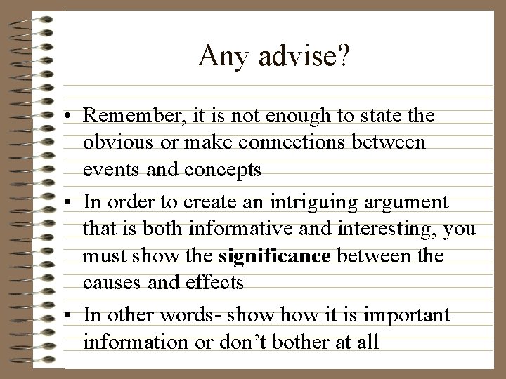 Any advise? • Remember, it is not enough to state the obvious or make Any advise? • Remember, it is not enough to state the obvious or make