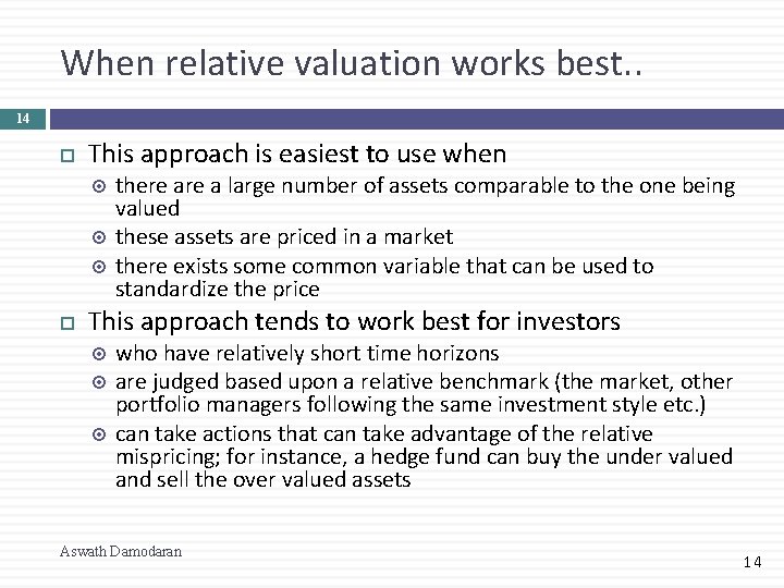 When relative valuation works best. . 14 This approach is easiest to use when