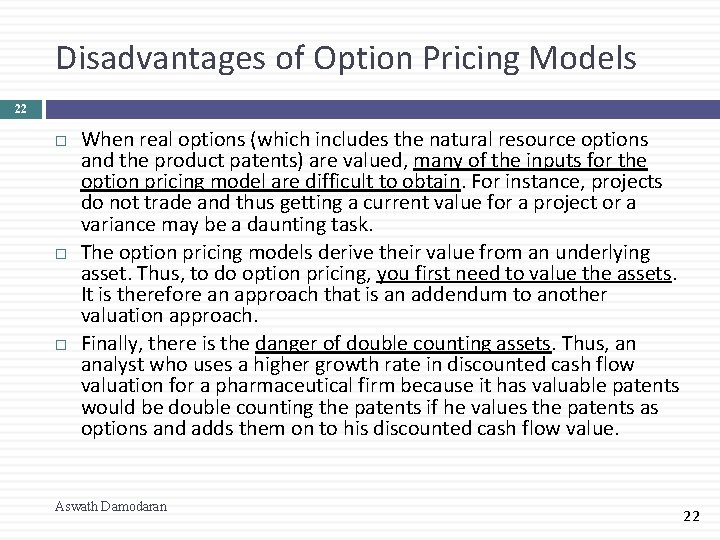 Disadvantages of Option Pricing Models 22 When real options (which includes the natural resource