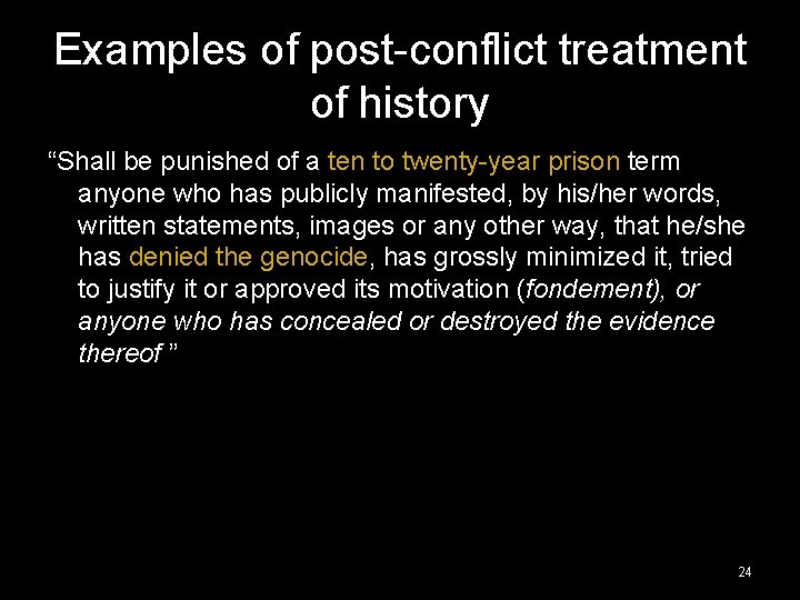 Examples of post-conflict treatment of history “Shall be punished of a ten to twenty-year