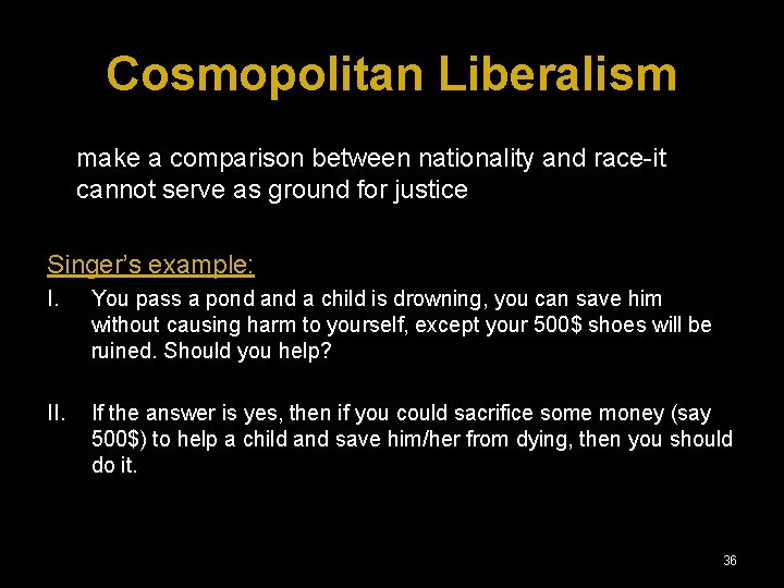Cosmopolitan Liberalism make a comparison between nationality and race-it cannot serve as ground for