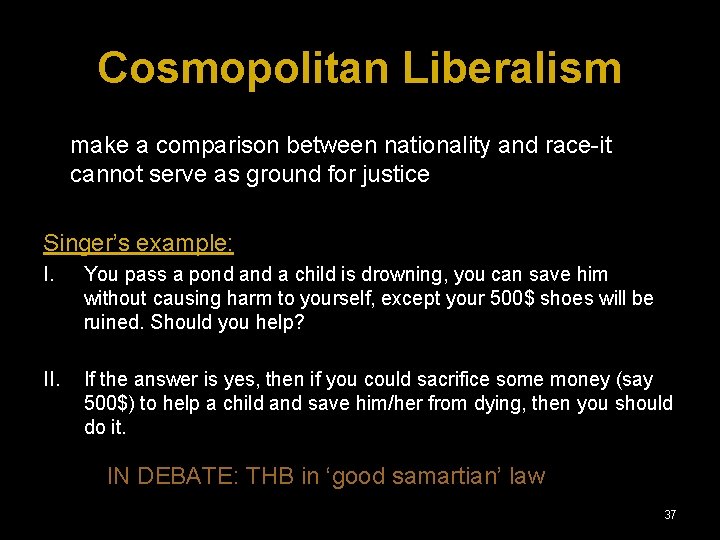 Cosmopolitan Liberalism make a comparison between nationality and race-it cannot serve as ground for