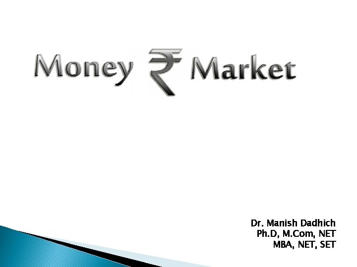 Dr. Manish Dadhich Ph. D, M. Com, NET MBA, NET, SET 