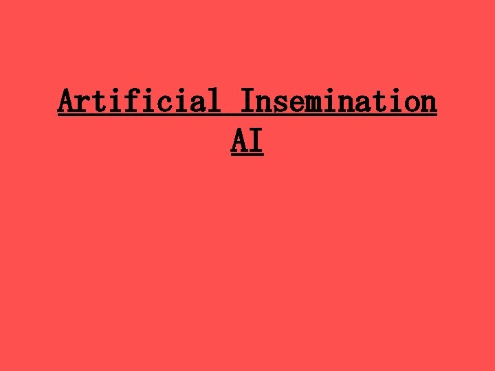 Artificial Insemination AI 