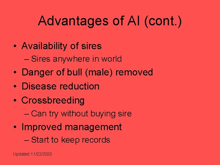 Advantages of AI (cont. ) • Availability of sires – Sires anywhere in world