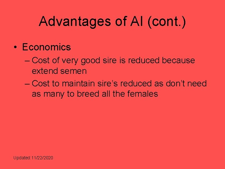 Advantages of AI (cont. ) • Economics – Cost of very good sire is