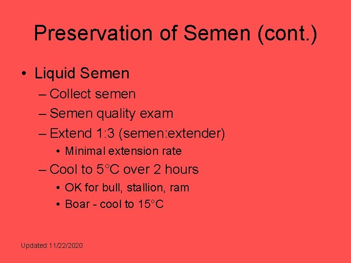 Preservation of Semen (cont. ) • Liquid Semen – Collect semen – Semen quality