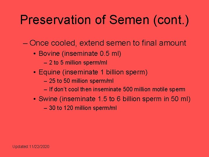 Preservation of Semen (cont. ) – Once cooled, extend semen to final amount •