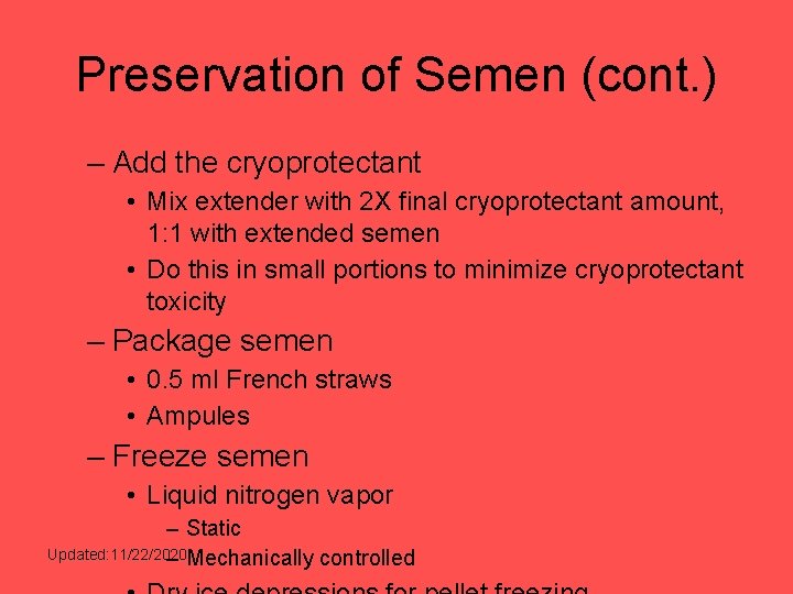 Preservation of Semen (cont. ) – Add the cryoprotectant • Mix extender with 2