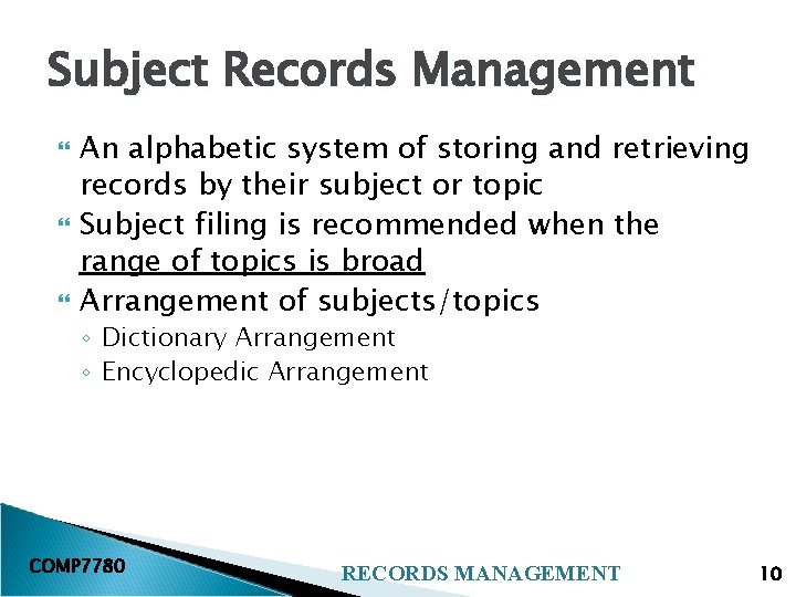 Subject Records Management An alphabetic system of storing and retrieving records by their subject