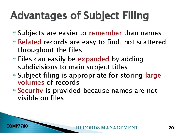 Advantages of Subject Filing Subjects are easier to remember than names Related records are