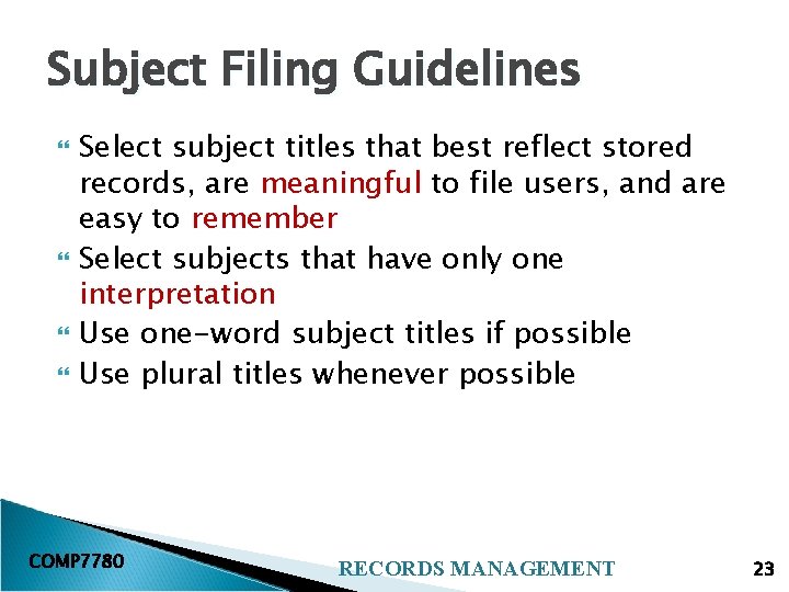 Subject Filing Guidelines Select subject titles that best reflect stored records, are meaningful to