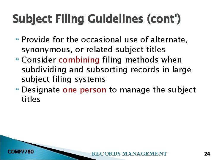 Subject Filing Guidelines (cont’) Provide for the occasional use of alternate, synonymous, or related