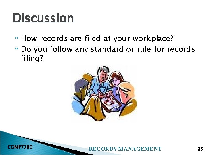 Discussion How records are filed at your workplace? Do you follow any standard or