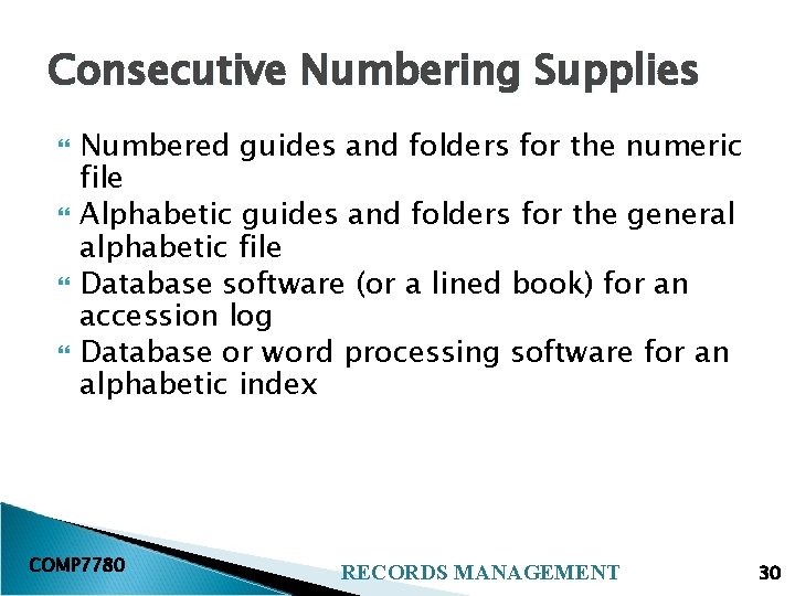 Consecutive Numbering Supplies Numbered guides and folders for the numeric file Alphabetic guides and