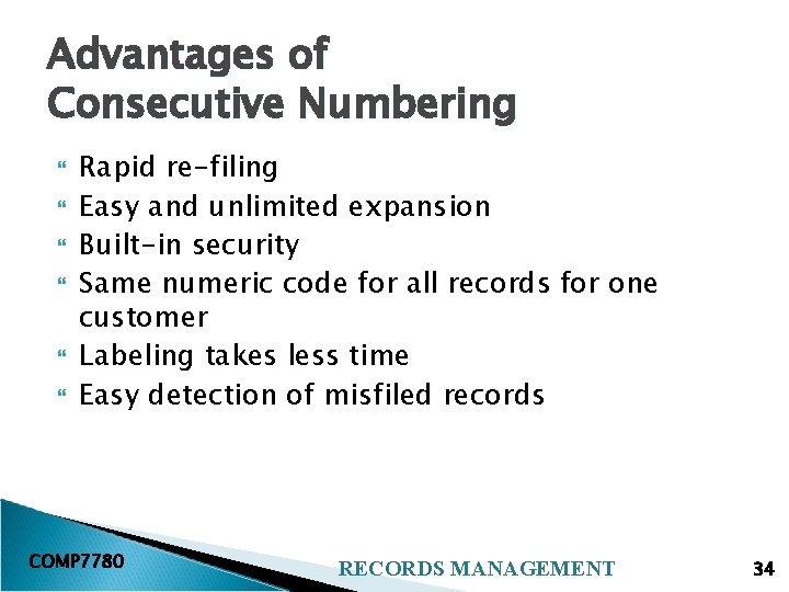 Advantages of Consecutive Numbering Rapid re-filing Easy and unlimited expansion Built-in security Same numeric