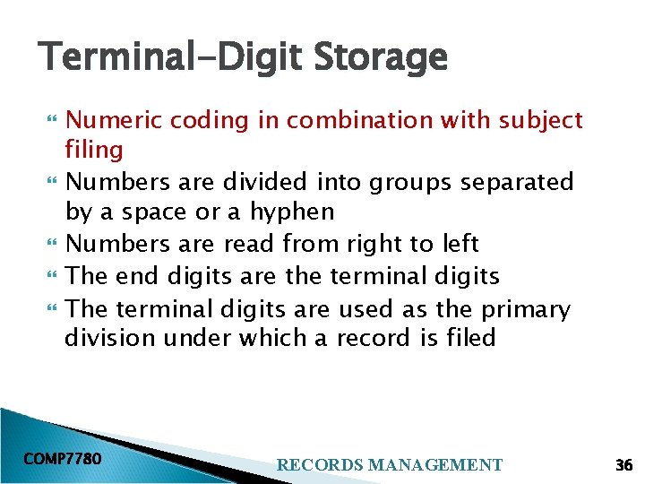 Terminal-Digit Storage Numeric coding in combination with subject filing Numbers are divided into groups