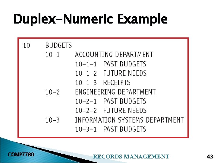 Duplex-Numeric Example COMP 7780 RECORDS MANAGEMENT 43 