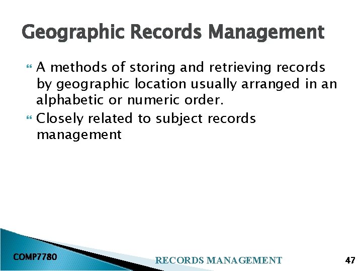 Geographic Records Management A methods of storing and retrieving records by geographic location usually