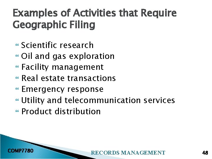 Examples of Activities that Require Geographic Filing Scientific research Oil and gas exploration Facility