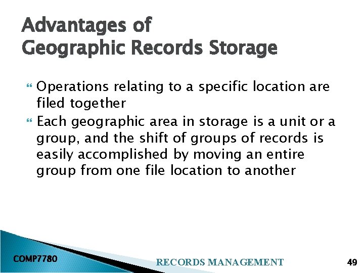 Advantages of Geographic Records Storage Operations relating to a specific location are filed together